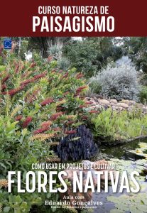 Curso Natureza de Paisagismo - Como Usar em Projetos e Cultivar Flores Nativas